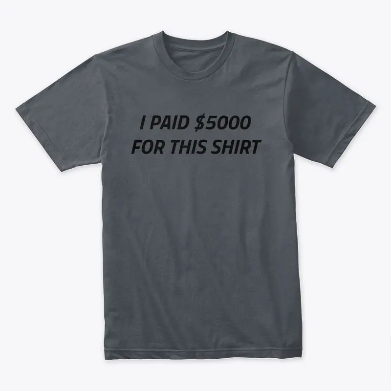 $5000 Shirt